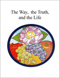 The Way, The Truth, & The Life