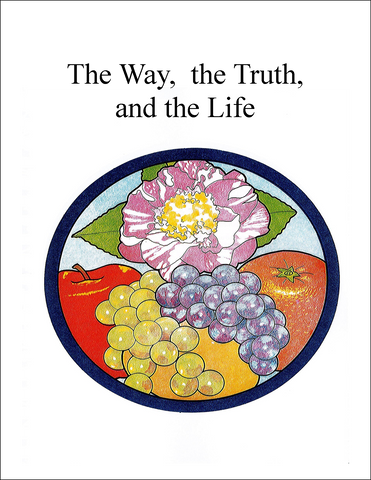 The Way, The Truth, & The Life