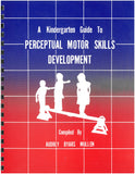A Kindergarten Guide to Perceptual Motor Skills Development
