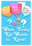 What Every Kid Wants to Know! Gospel Tract