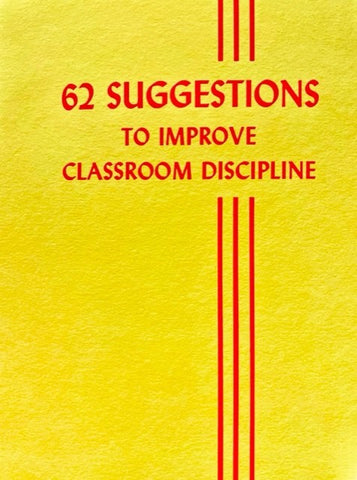 62 Suggestions to Improve Classroom Discipline